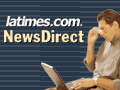 Introducing, latimes.com NewsDirect. A service that searches more than 2000 sites for the personlaized news and information you want. Streaming directly to your desktop 24 hours a day, 7 days a week. Click here for your FREE TRIAL!